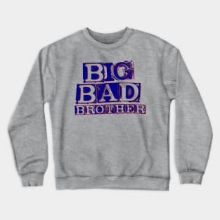 Big Bad Brother Crewneck Sweatshirt